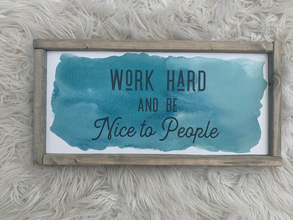 Work Hard and Be Nice to People