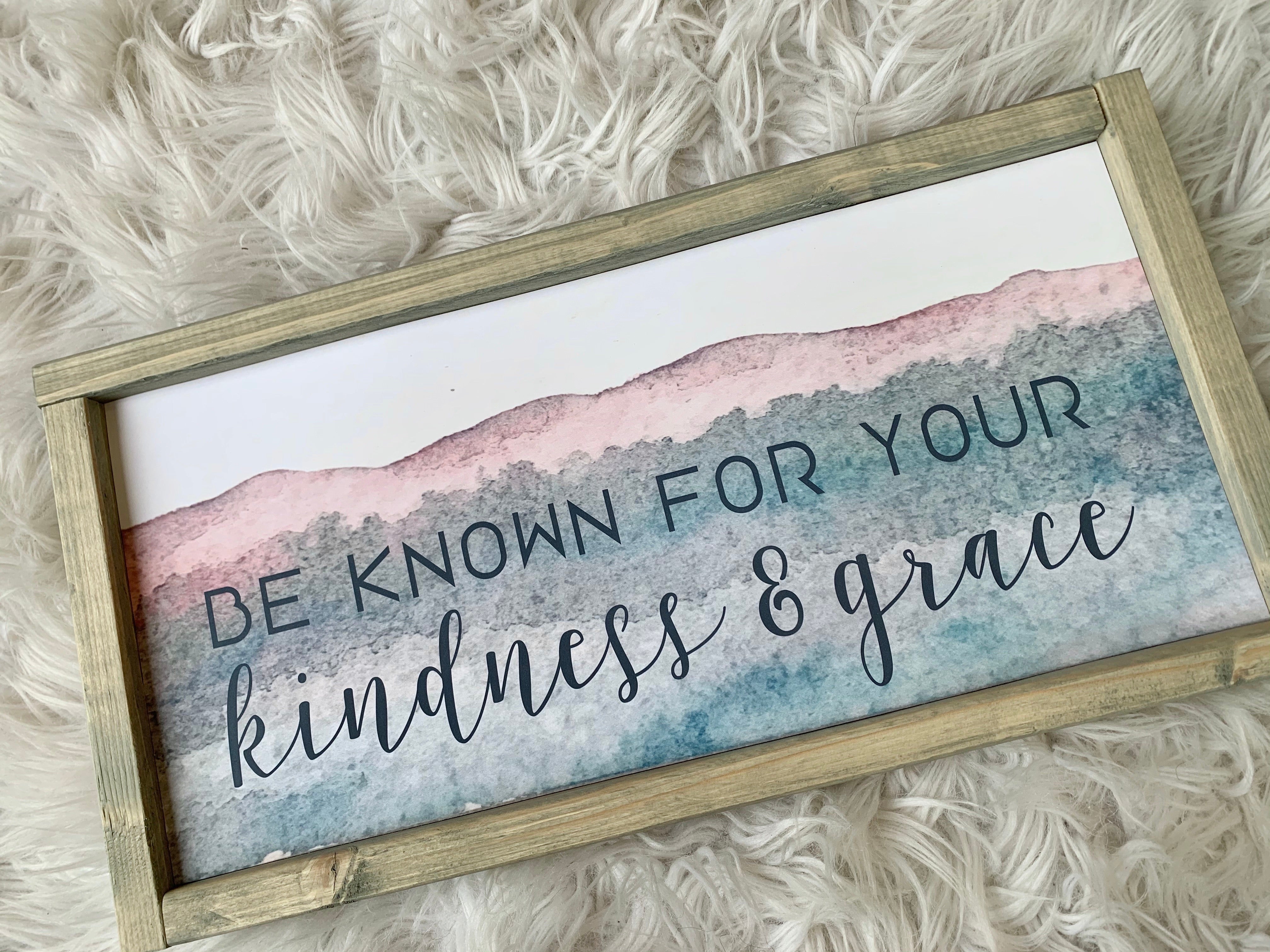 Be Known For Your Kindness And Grace
