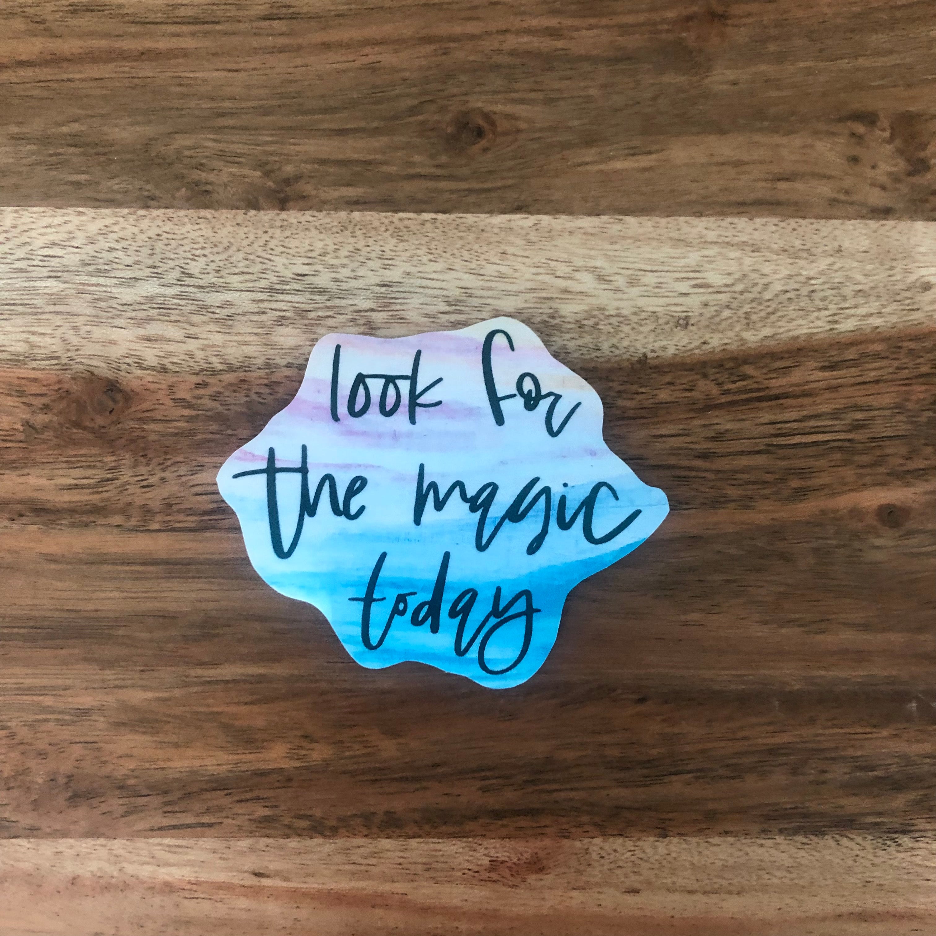 Look For The Magic Today Sticker