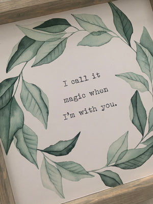I Call it Magic When I’m With You Leaves