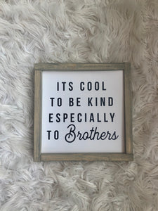 It’s Cool To Be Kind To Brothers