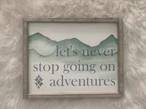 Let’s Never Stop Going on Adventures
