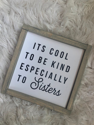 It’s Cool To Be Kind To Sisters