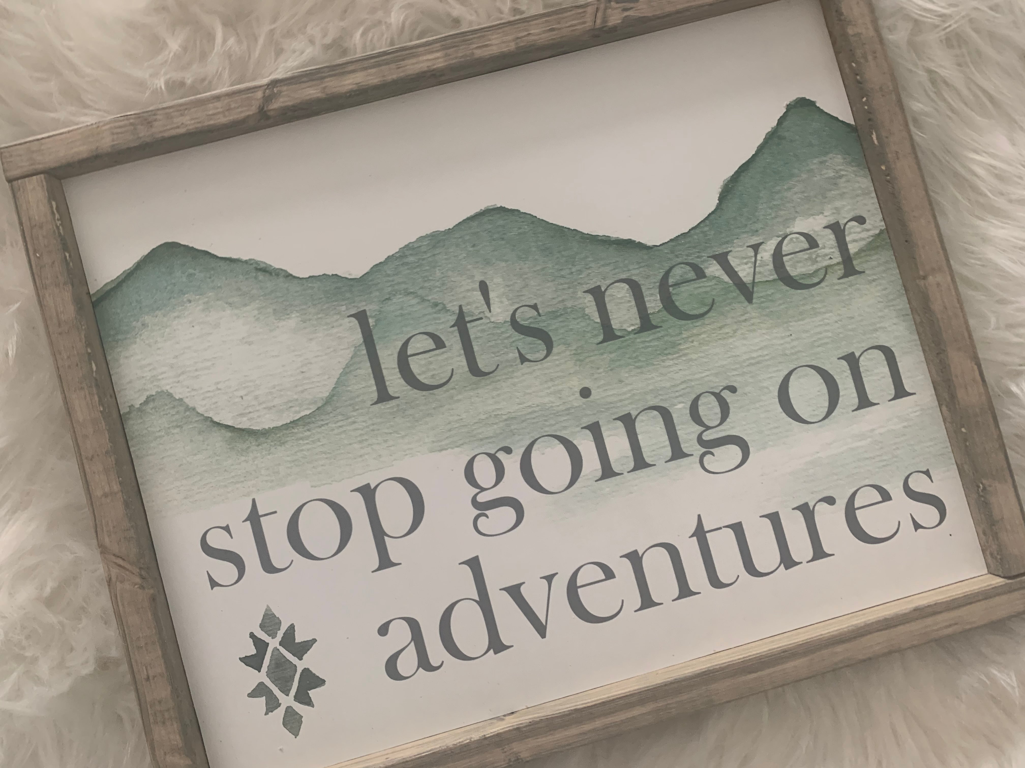 Let’s Never Stop Going on Adventures